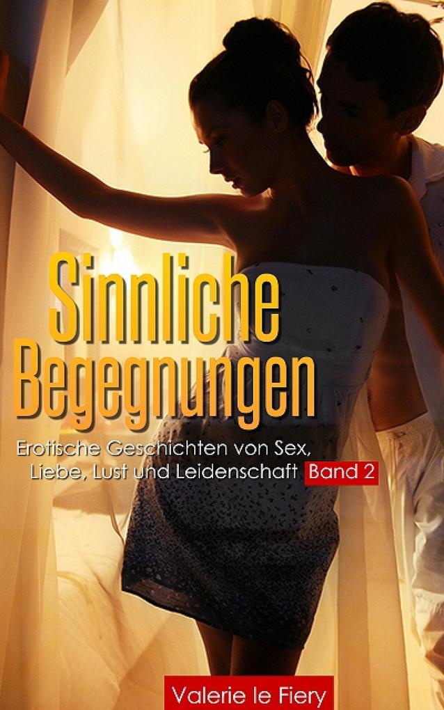 Sinnliche Begegnungen - Band 2