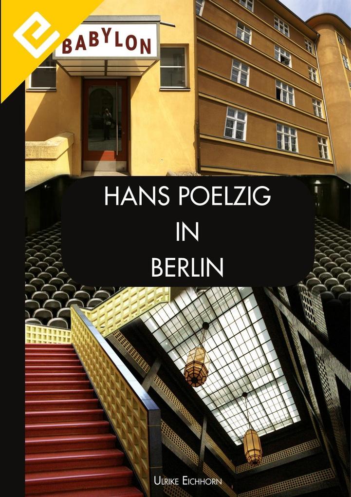 Hans Poelzig in Berlin als eBook Download von Ulrike Eichhorn - Ulrike Eichhorn
