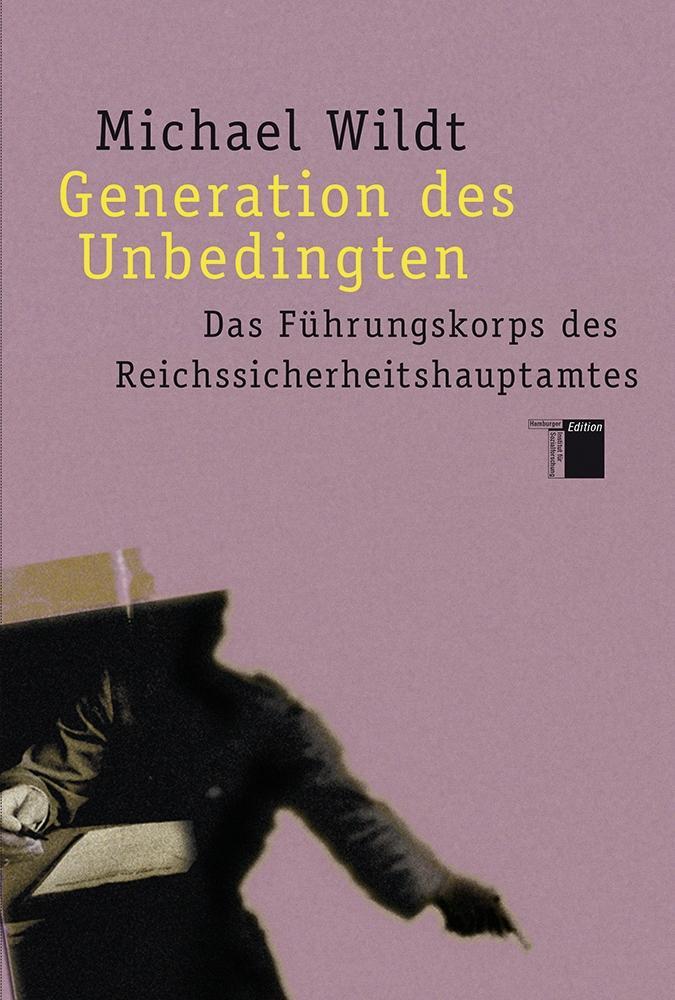Generation des Unbedingten - Michael Wildt