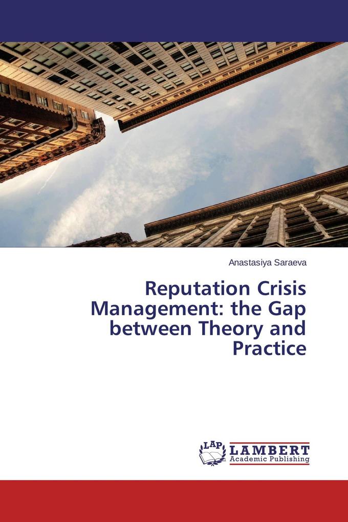 Reputation Crisis Management: the Gap between Theory and Practice