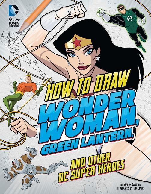 How to Draw Wonder Woman Green Lantern and Other DC Super Heroes