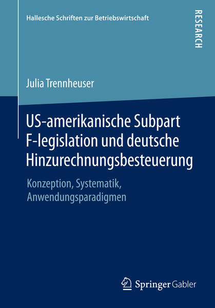 US-amerikanische Subpart F-legislation und deutsche Hinzurechnungsbesteuerung - Julia Trennheuser