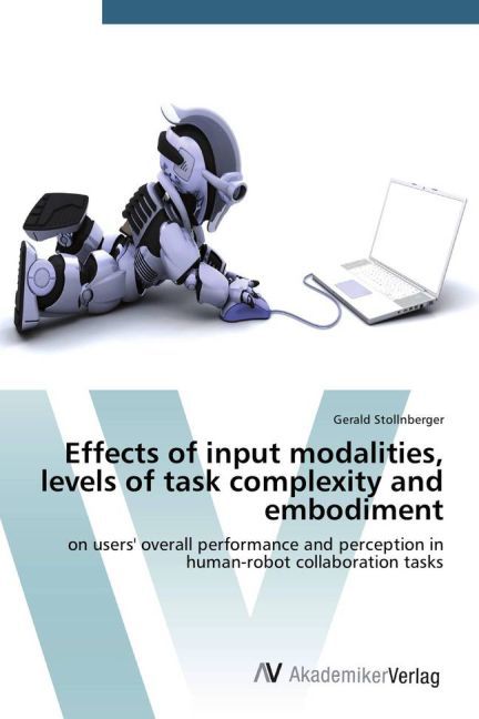 Effects of input modalities levels of task complexity and embodiment