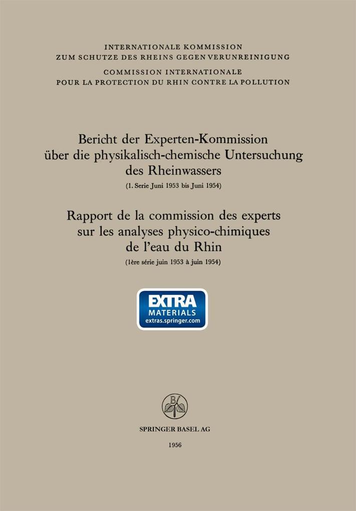 Bericht der Experten-Kommission über die physikalisch-chemische Untersuchung des Rheinwassers / Rapport de la commission des experts sur les analyses physico-chimiques de l'eau du Rhin
