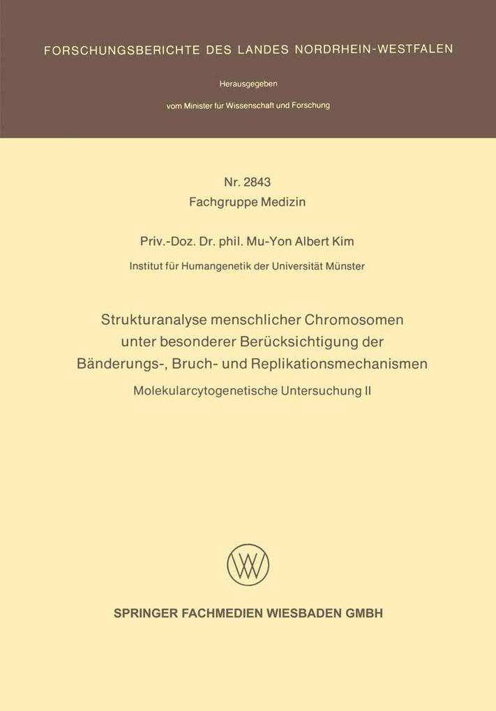 Strukturanalyse menschlicher Chromosomen unter besonderer Berücksichtigung der Bänderungs- Bruch- und Replikationsmechanismen