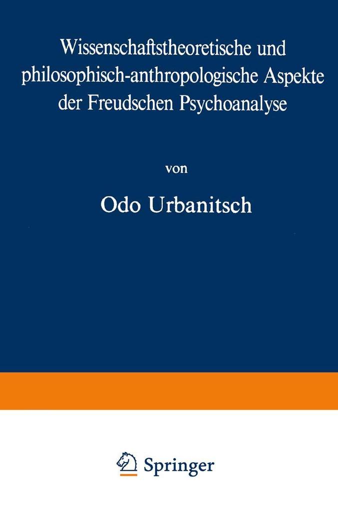 Wissenschaftstheoretische und philosophisch-anthropologische Aspekte der Freudschen Psychoanalyse