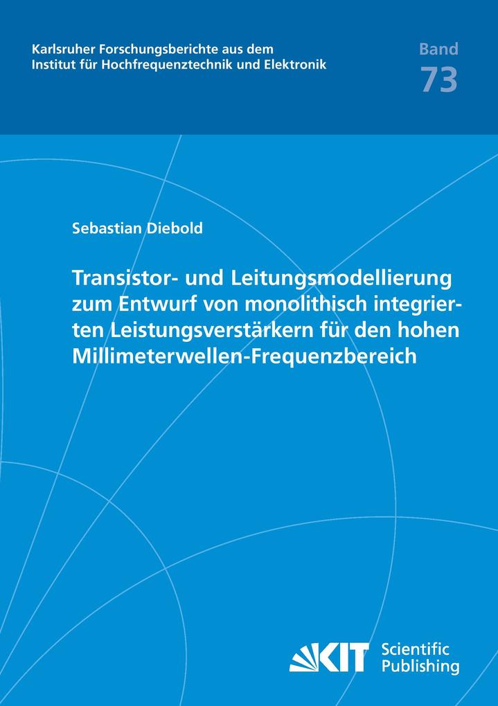 Transistor- und Leitungsmodellierung zum Entwurf von monolithisch integrierten Leistungsverstärkern für den hohen Millimeterwellen-Frequenzbereich