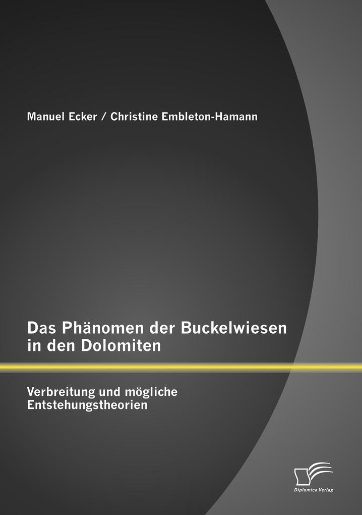 Das Phänomen der Buckelwiesen in den Dolomiten: Verbreitung und mögliche Entstehungstheorien