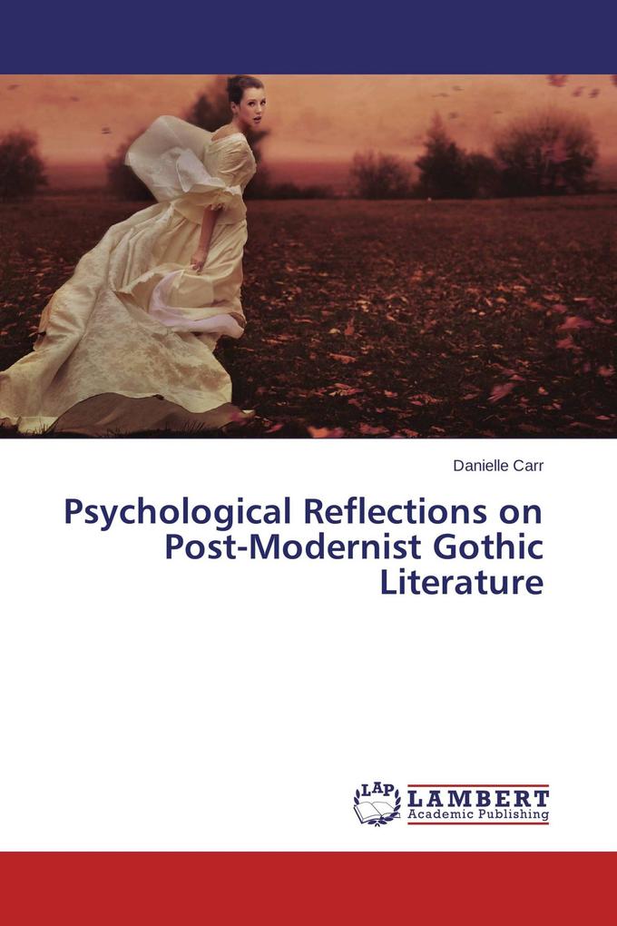 Psychological Reflections on Post-Modernist Gothic Literature