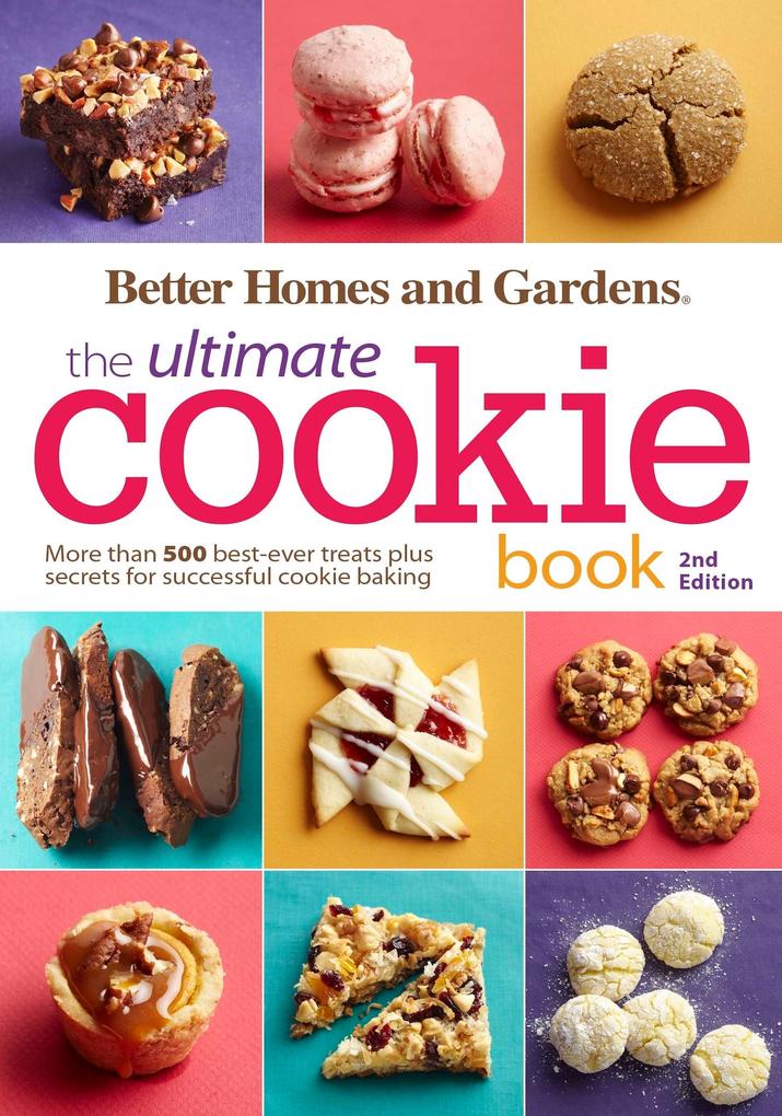 Better Homes and Gardens The Ultimate Cookie Book Second Edition