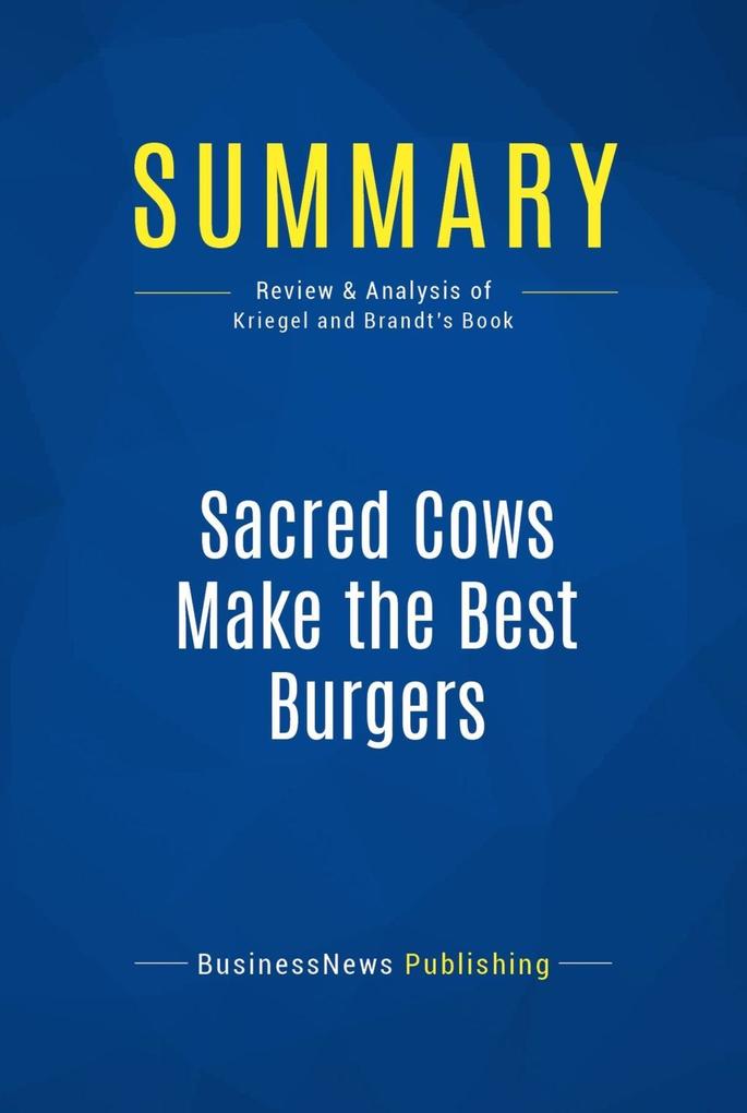 Summary: Sacred Cows Make the Best Burgers