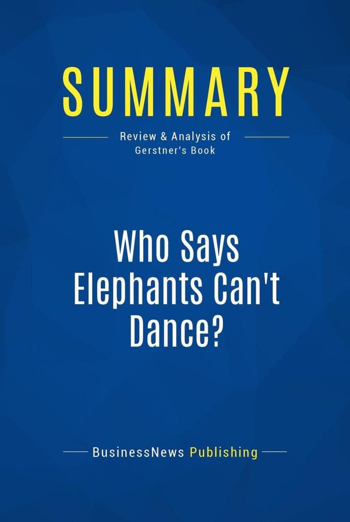 Summary: Who Says Elephants Can‘t Dance?