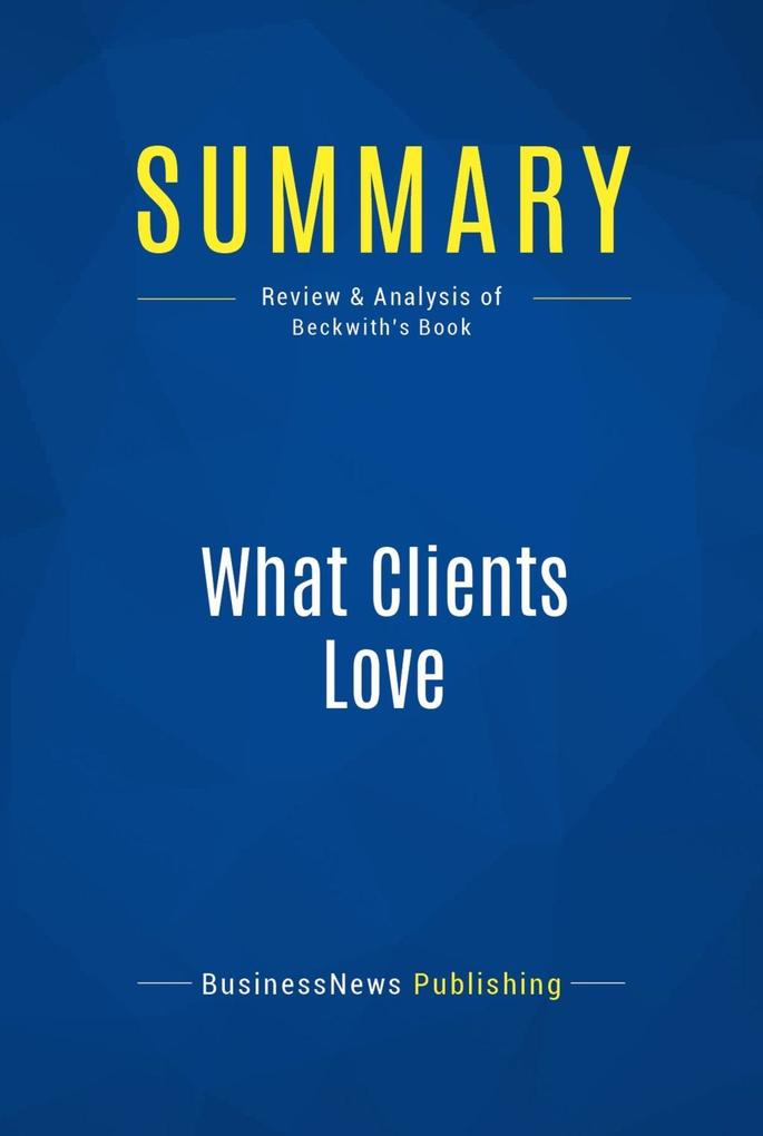 Summary: What Clients Love