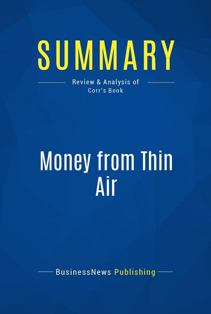 Summary: Money from Thin Air