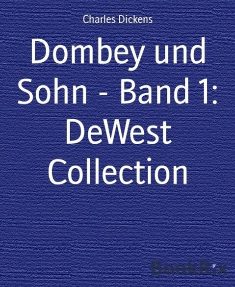 Dombey und Sohn - Band 1: DeWest Collection