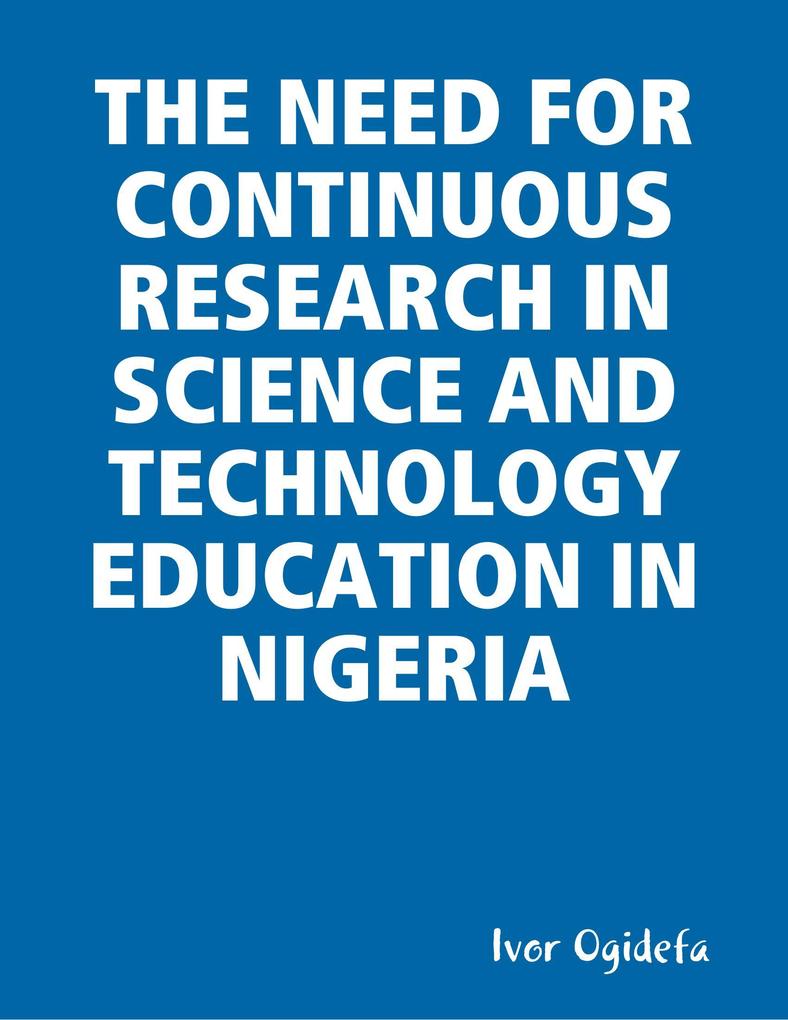 The Need for Continuous Research in Science and Technology Education