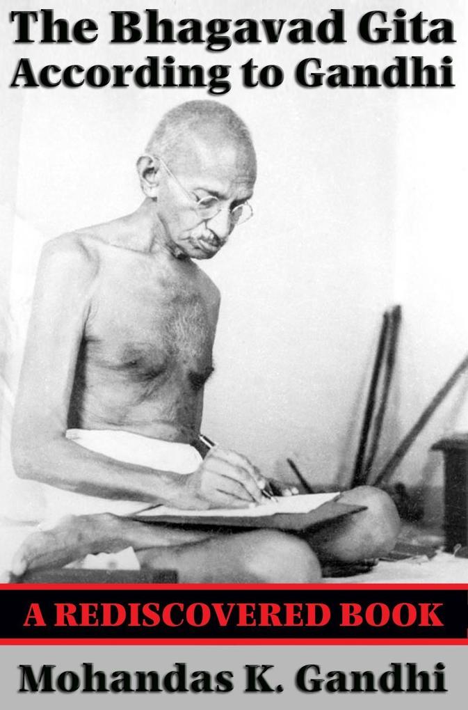The Bhagavad Gita According to Gandhi (Rediscovered Books) - Mohandas K. Gandhi