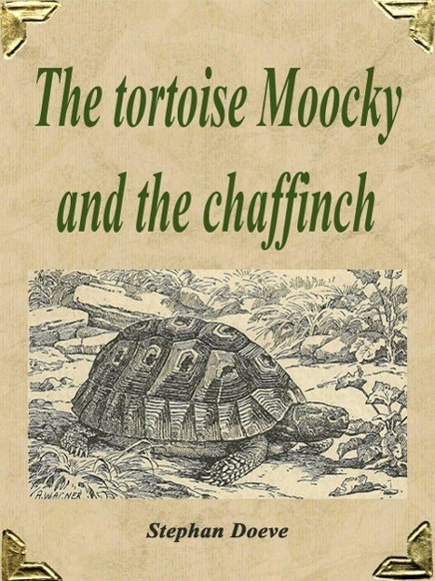 The tortoise Moocky and the chaffinch