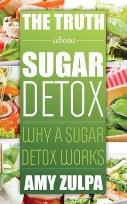 The Truth about Sugar Detox