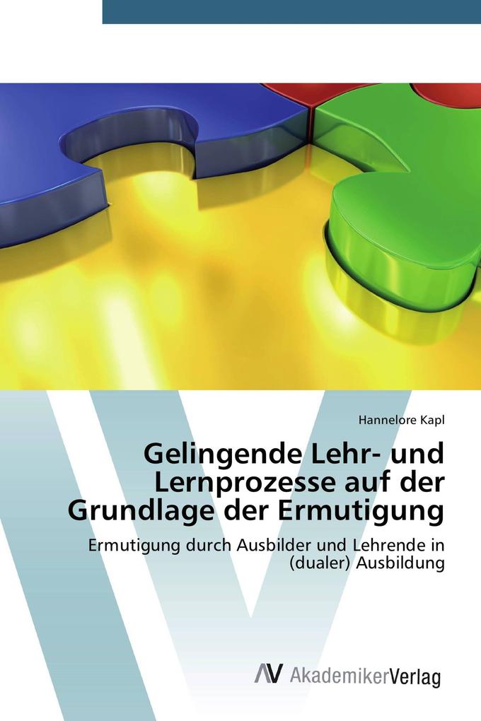 Gelingende Lehr- und Lernprozesse auf der Grundlage der Ermutigung
