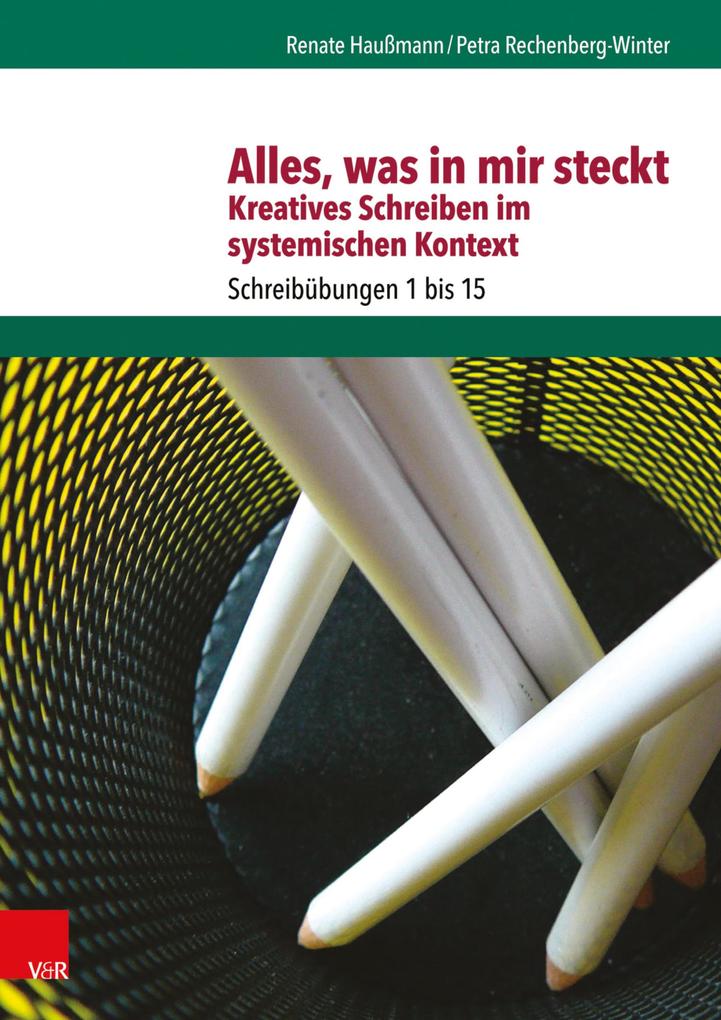 Alles was in mir steckt: Kreatives Schreiben im systemischen Kontext