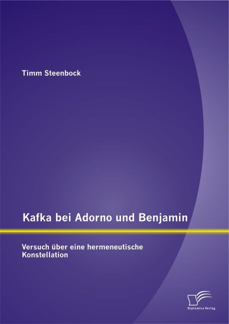 Kafka bei Adorno und Benjamin: Versuch über eine hermeneutische Konstellation