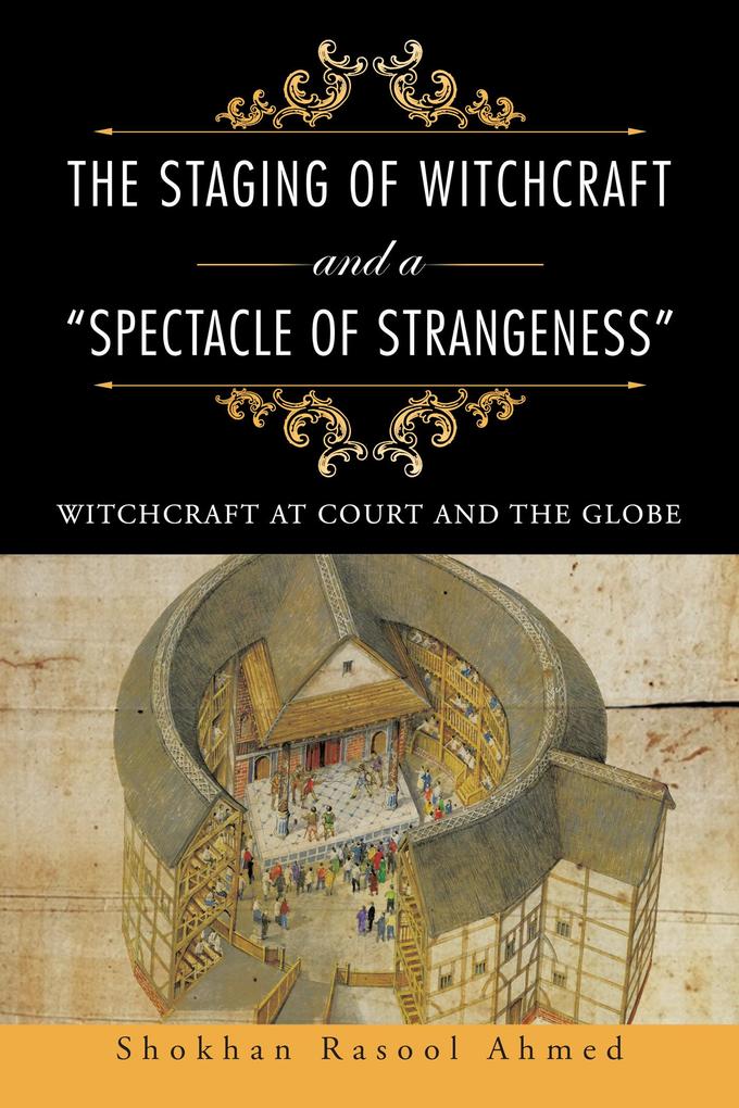 The Staging of Witchcraft and a Spectacle of Strangeness