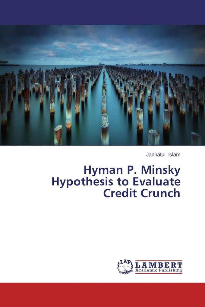 Hyman P. Minsky Hypothesis to Evaluate Credit Crunch