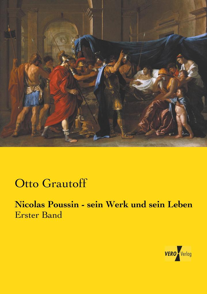 Nicolas Poussin - sein Werk und sein Leben