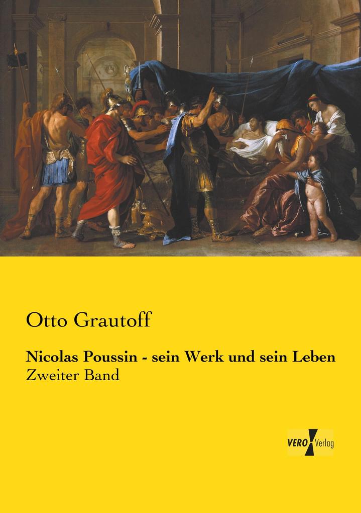 Nicolas Poussin - sein Werk und sein Leben