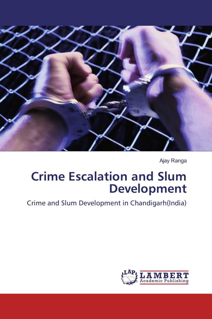 Crime Escalation and Slum Development