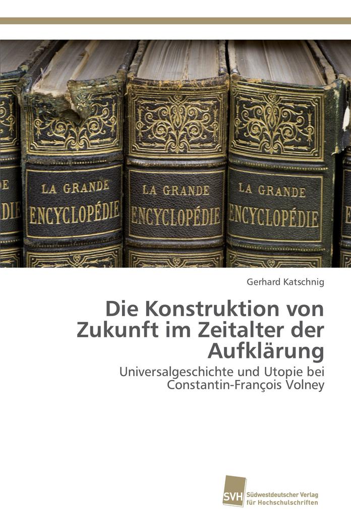 Die Konstruktion von Zukunft im Zeitalter der Aufklärung