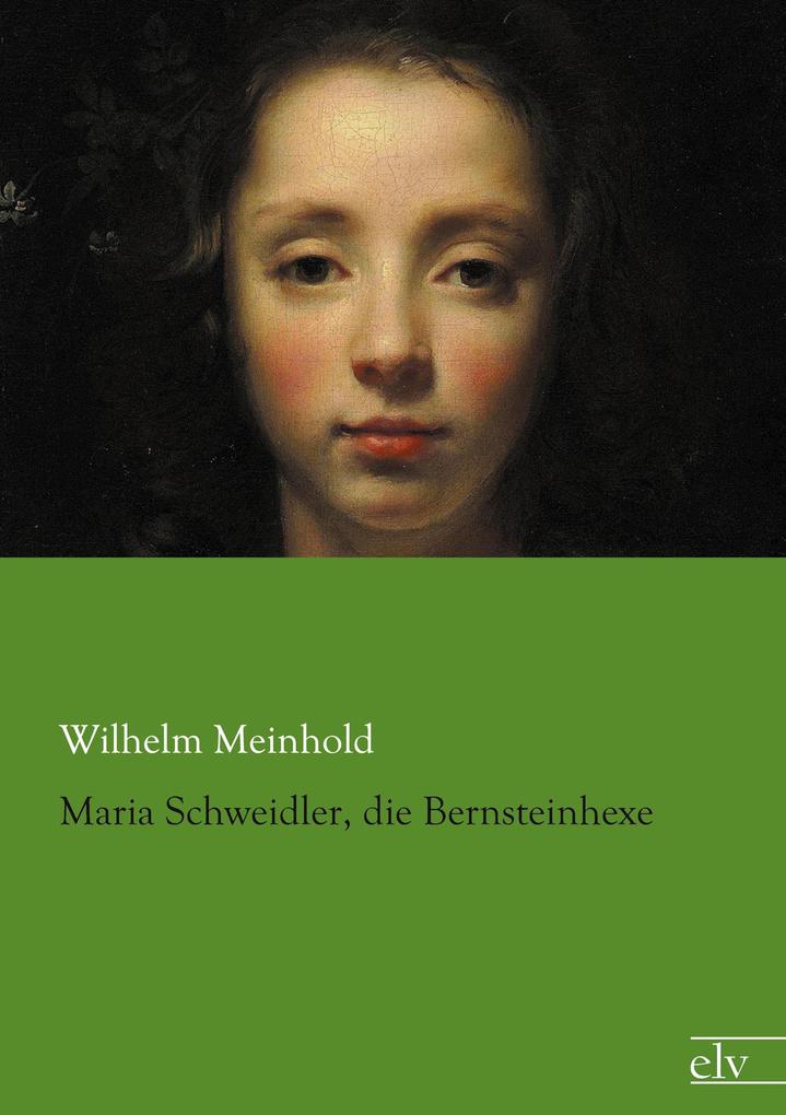 Maria Schweidler die Bernsteinhexe
