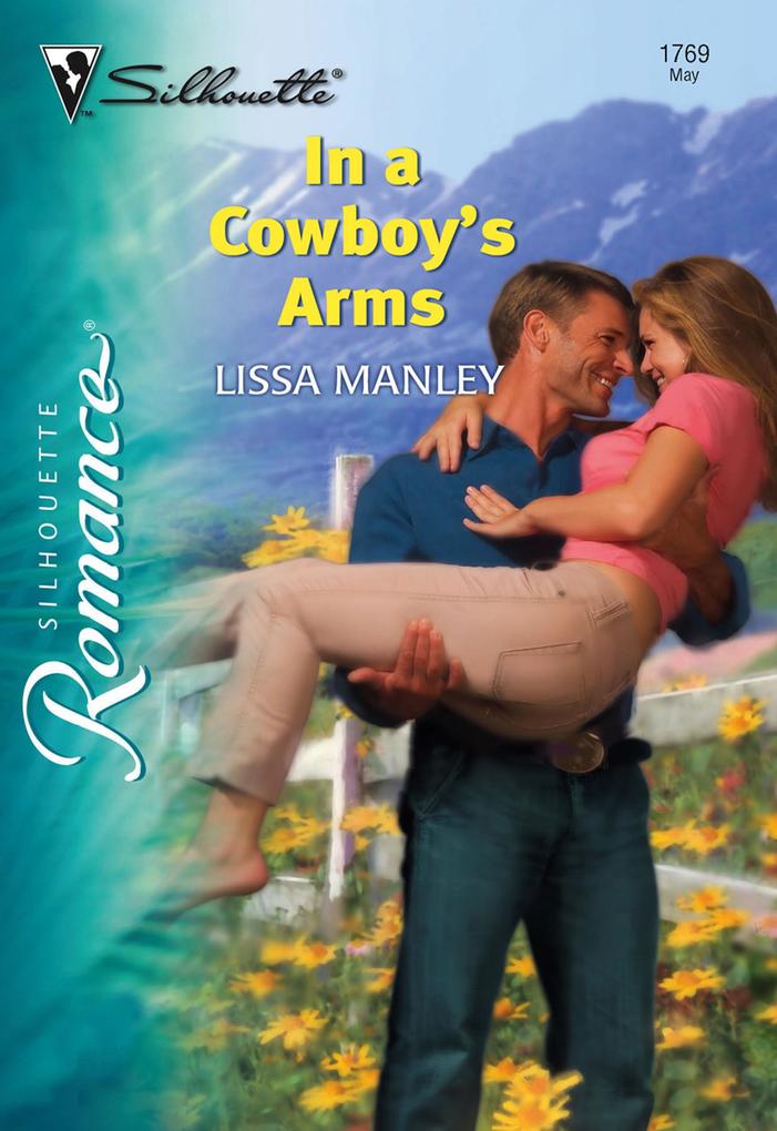 In a Cowboy‘s Arms (Mills & Boon Silhouette)