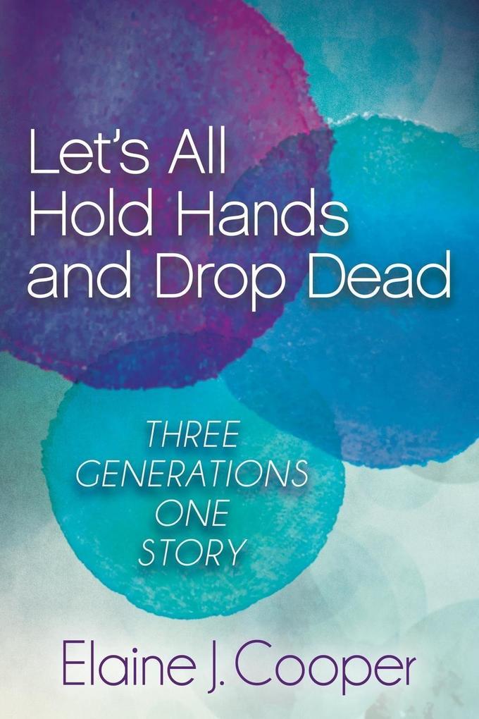 Let‘s All Hold Hands and Drop Dead