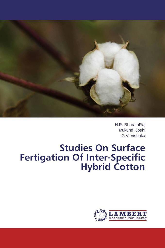 Studies On Surface Fertigation Of Inter-Specific Hybrid Cotton