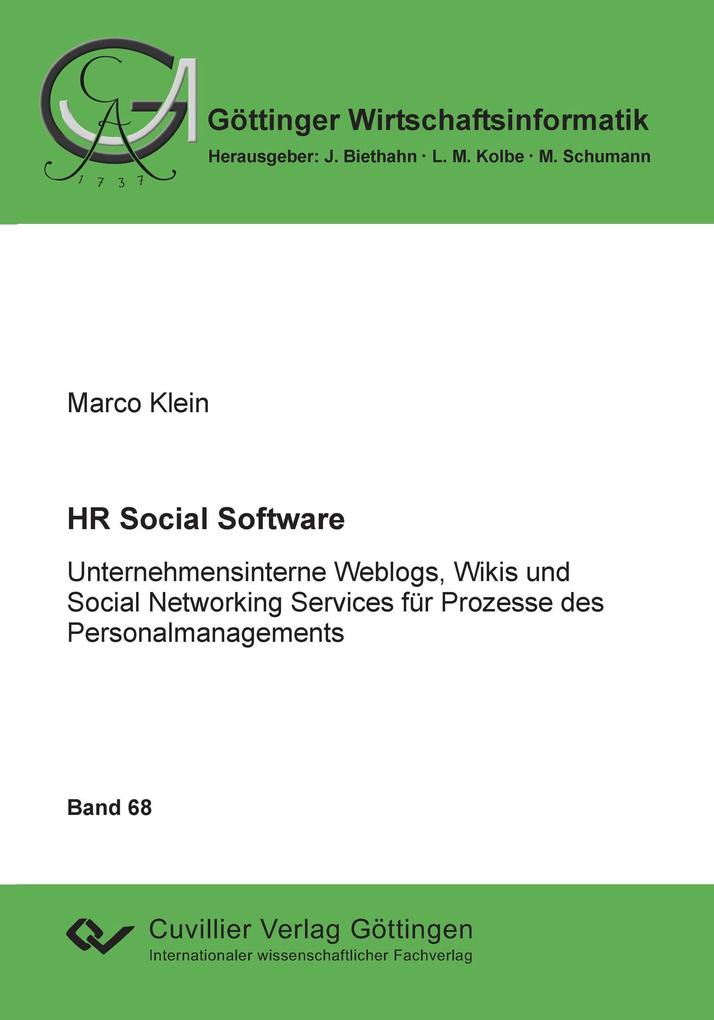 HR Social Software. Unternehmensinterne Weblogs Wikis und Social Networking Services für Prozesse des Personalmanagements