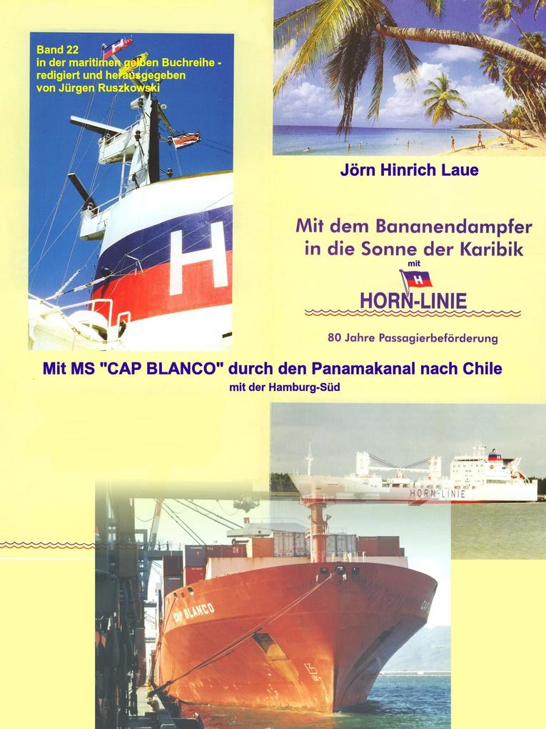 Mit dem Bananendampfer in die Karibik und mit MS CAP BLANCO nach Chile