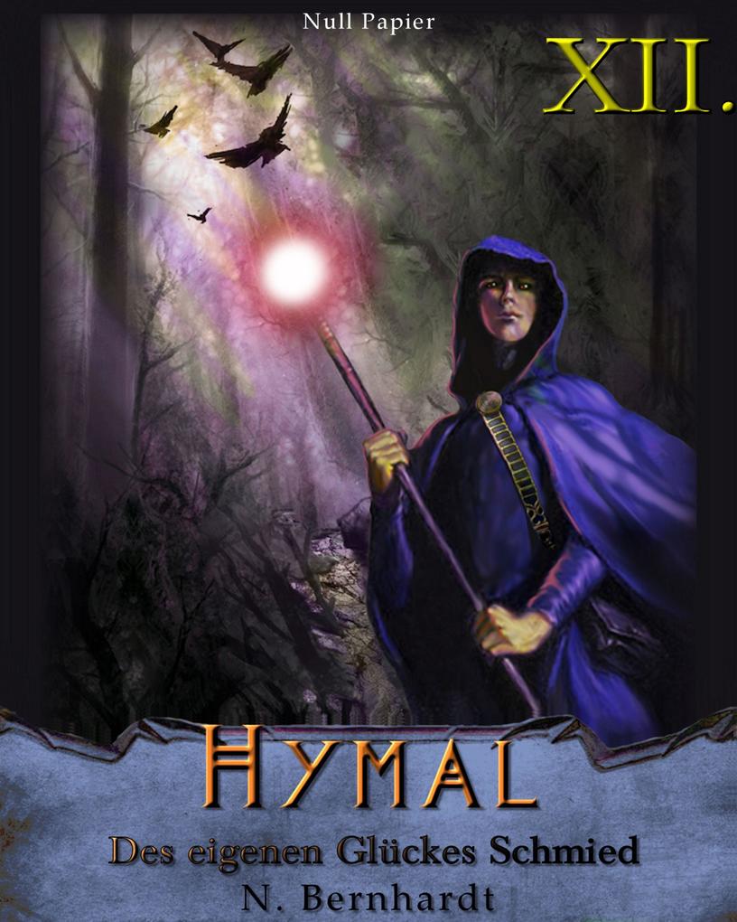 Der Hexer von Hymal Buch XII: Des eigenen Glückes Schmied