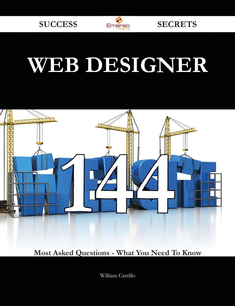 Web er 144 Success Secrets - 144 Most Asked Questions On Web er - What You Need To Know