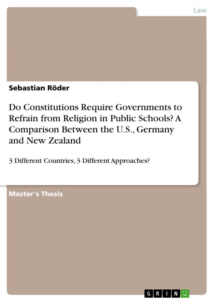 Do Constitutions Require Governments to Refrain from Religion in Public Schools? A Comparison Between the U.S. Germany and New Zealand