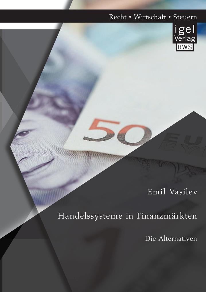 Handelssysteme in Finanzmärkten: Die Alternativen