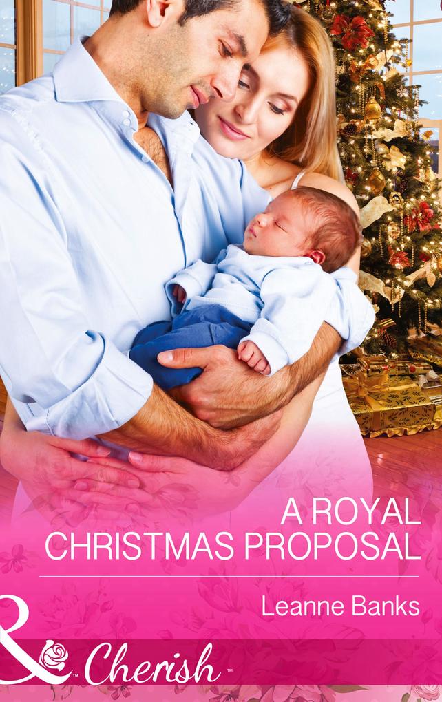 A Royal Christmas Proposal (Mills & Boon Cherish) (Royal Babies Book 4)