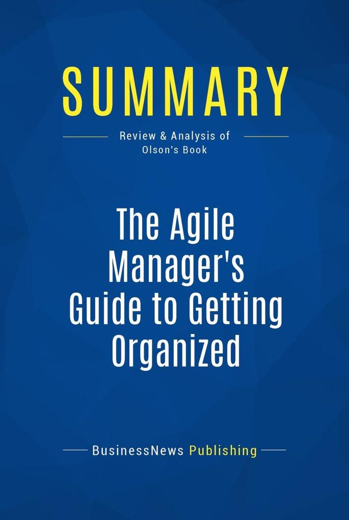 Summary: The Agile Manager‘s Guide to Getting Organized