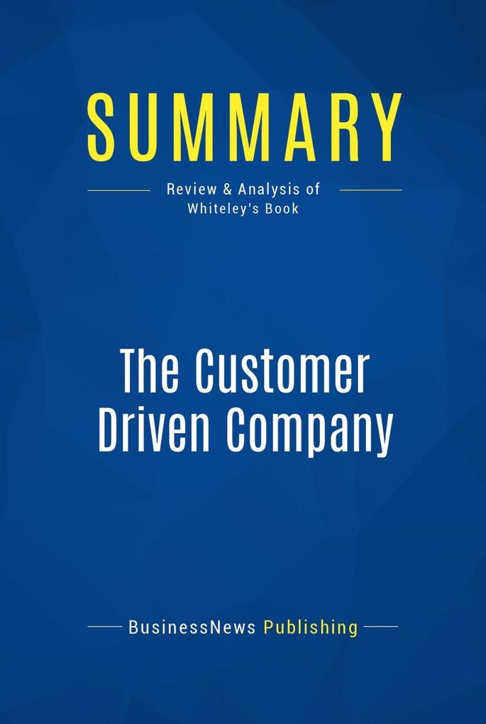 Summary: The Customer Driven Company