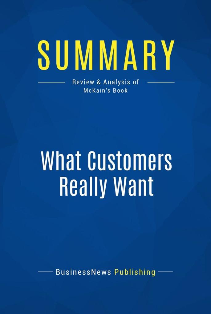 Summary: What Customers Really Want