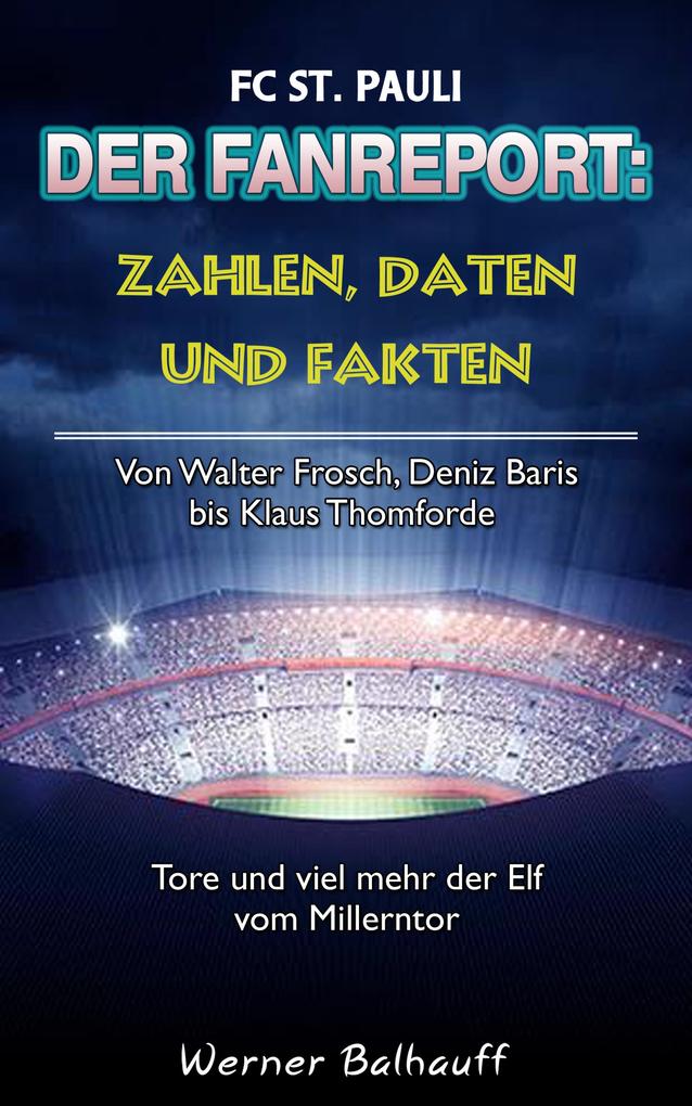 Die Elf vom Millerntor - Zahlen Daten und Fakten des FC St. Pauli