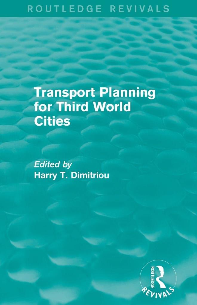 Transport Planning for Third World Cities (Routledge Revivals)