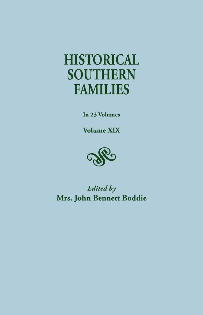 Historical Southern Families. in 23 Volumes. Volume XIX - John Bennett Boddie