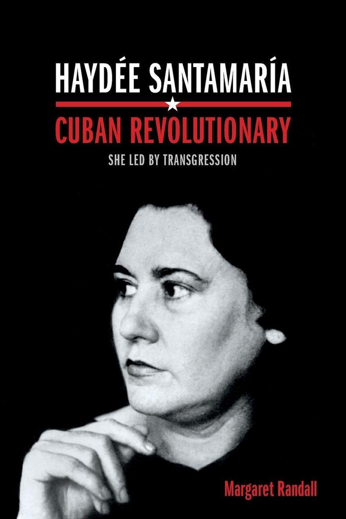 Haydée Santamaría Cuban Revolutionary